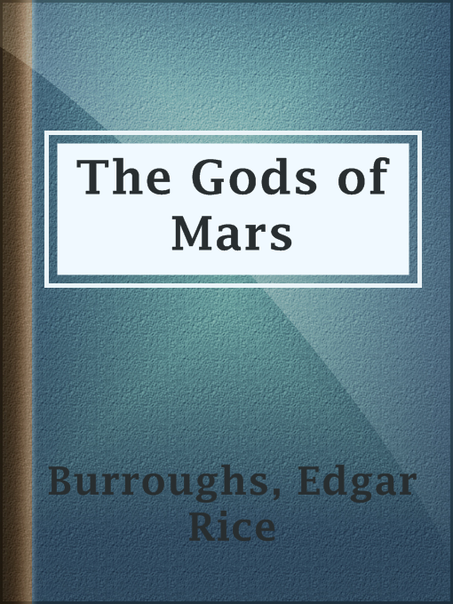 Title details for The Gods of Mars by Edgar Rice Burroughs - Wait list